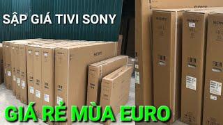 Sập giá Tivi, SONY Giá Rẻ X80L, X85L, X90L | Khuyến mại Euro 2024