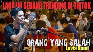 Sedang Naik Daun!! Orang Yang Salah - Luvia (Live Ngamen) Mubai Official