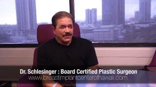 Hawaii Plastic Surgeon, Dr. Larry Schlesinger - The Breast Implant Center of Hawaii