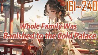 EP161~240 Whole Family Was Banished to the Cold Palace