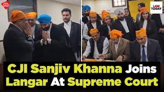 CJI Sanjiv Khanna and SC Judges Join Langar At Supreme Court | Law Today