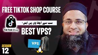 Best VPS For Tiktok Shop UK/USA | Free Tiktok Shop Course | VPS for Tiktok I @BilalSirbuland