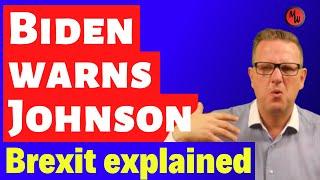 Biden's warning to Johnson - Brexit explained