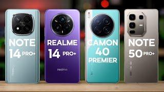 Redmi Note 14 Pro+ 5G Vs Realme 14 Pro+ 5G Vs Tecno Camon 40 Premier 5G Vs Infinix Note 50 Pro+ 5G