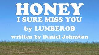 LUMBEROB - "Honey I Sure Miss You" (Official Shimmy-Disc Video)