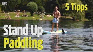 Stand Up Paddling: 5 Tipps für Anfänger