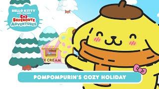 Pompompurin’s Cozy Holiday | Hello Kitty and Friends Supercute Adventures S11 EP7