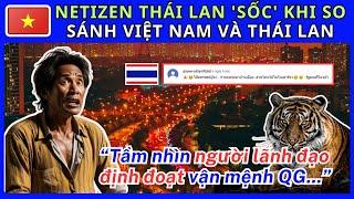 Netizen Thái Lan 'sốc' khi so sánh Việt Nam và Thái Lan