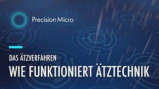 Ätztechnik: Was ist Ätzen? - Precision Micro