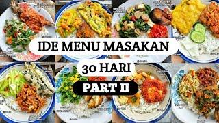 IDE MENU MASAKAN SELAMA 30 HARI PART II | MENU MASAKAN SEHARI-HARI ENAK & MANTAP