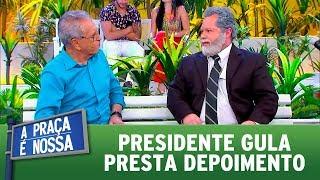 Presidente Gula presta depoimento  | A Praça é Nossa (14/09/17)