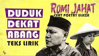 Romi Jahat Feat Poetry Elieza - Duduk Dekat Abang ( Teks Lirik )