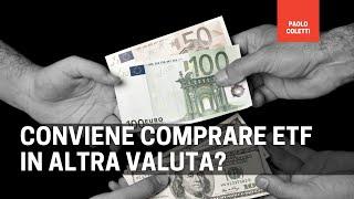 Acquistare etf in euro o in valuta nativa?