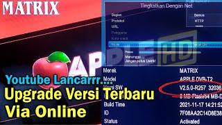 Upgrade Online STB DVB Matrix Apple Software Terbaru - Youtube Lancar tanpa Buffering