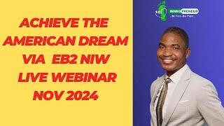 EB2 NIW GREEN CARD WEBINAR : START YOUR AMERICAN DREAM TODAY