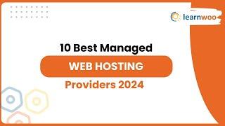 10 Best Managed Web Hosting Providers 2024