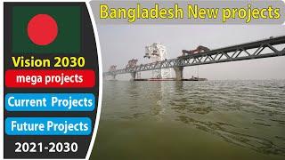 Bangladesh new projects - Bangladesh mega projects - Bangladesh biggest projects