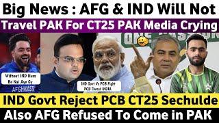 Big News : Afg & Ind Will Not Travel Pak For Champions Trophy 2025 Pak Media Crying | BCCI Vs PCB |