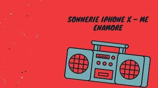 Sonnerie iPhone X – Me Enamore