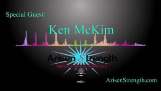 Arisen Strength Motivational Podcast - Ken McKim