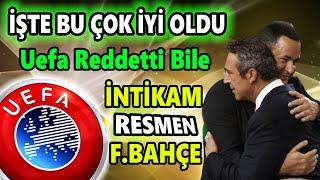 UEFA reddetti bitti! F.Bahçe'ye Bir Güzel Haber Daha; KESİNLEŞTİ..