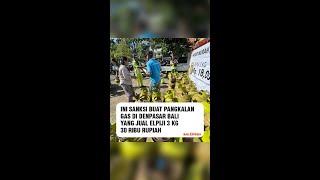 Ini Sanksi buat Pangkalan Gas di Denpasar Bali yang Jual Elpiji 3 Kg Rp30 Ribu