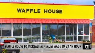 Waffle House Raises Minimum Wage To Whopping $3 An Hour In Their 'Largest' Investment