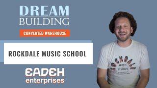 Dream Building: Rockdale Music & Studios with Eadeh Enterprises