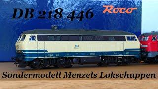 Christians Modellbahn präsentiert Roco 7320047 - DB 218 446 (Sondermodell Menzels Lokschuppen)