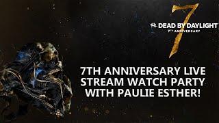 Dead By Daylight 7th Anniversary live stream watch party! Let's go!