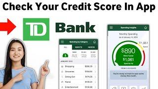 How To Check Your Credit Score In The TD Bank App 2025