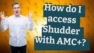 How do I access Shudder with AMC+?
