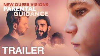 NEW QUEER VISIONS: PARENTAL GUIDANCE - Official Trailer - NQV Media