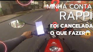 MINHA CONTA DA RAPPI FOI CANCELADA O QUE FAZER