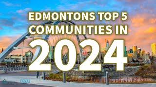 Edmonton, Alberta's Top 5 Neighborhoods in 2024