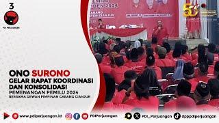 Ono Surono Gelar Rapat Koordinasi dan Komsolidasi Pemenangan Pemilu 2024  DPC PDI Perjuangan Cianjur