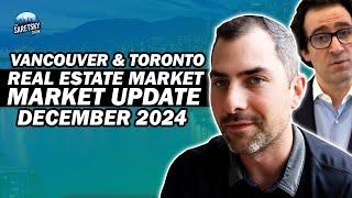 Vancouver & Toronto Real Estate Market Update December 2024