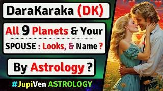 DARAKARAKA Mystery of SPOUSE & MARRIAGE | DARAKARAKA PLANET (DK) FUTURE SPOUSE ASTROLOGY |DARAKARAKA