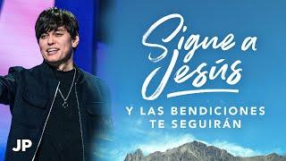 Sigue a Jesús y las bendiciones te seguirán | Joseph Prince Spanish