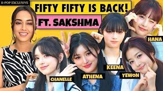 KPOP Group FIFTY FIFTY IS BACK! Meet the new members! ft. Sakshma Srivastav