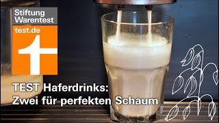 Test Haferdrinks 2020: Zwei "Hafermilch"-Drinks machen tollen Schaum - einer war schadstoffbelastet