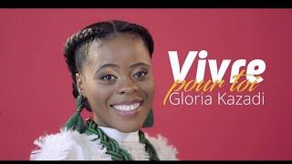 Gloria kazadi - Vivre Pour Toi (official Video)