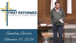 First Reformed Church Cedar Grove  -  November 10,  2024