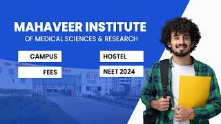 Mahaveer Institute of Medical Sciences & Research | Campus Tour | Hostel | Fees | NEET 2024