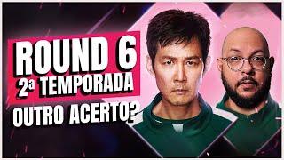 ROUND 6 - Temporada 2 fez algo muito bom! | Crítica da série