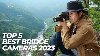 Best Bridge Cameras 2023 - The Only 5 You Should Consider Today