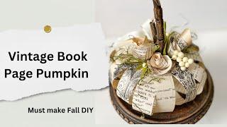 DIY Vintage Book Page Pumpkin: Rustic Fall Decor Tutorial