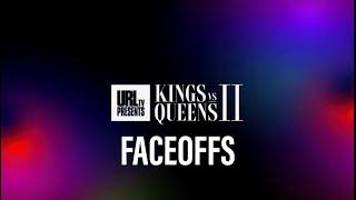 KINGS VS QUEENS 2: FACEOFFS | URLTV