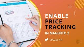 How to Enable Price Tracking in Magento 2?- Omnibus Prices