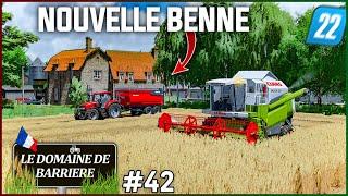 NOUVELLE BENNE POUR CETTE FIN DE MOISSON !  Le Domaine de Barrière  #42